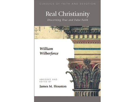 Livro Real Christianity Discerning True And False Faith De William Wilberforce (inglês)