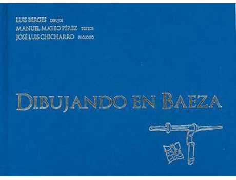 Livro Dibujando en Baeza de Luis Berges Roldan, Manuel Mateo Pérez (Espanhol)