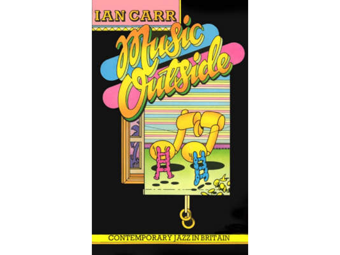 Livro Music Outside de Ian Carr (Inglês - Capa Dura)