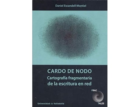 Livro Cardo De Nodo. Cartografía Fragmentaria De La Escritura En Red de Daniel Escandell Montiel (Espanhol)