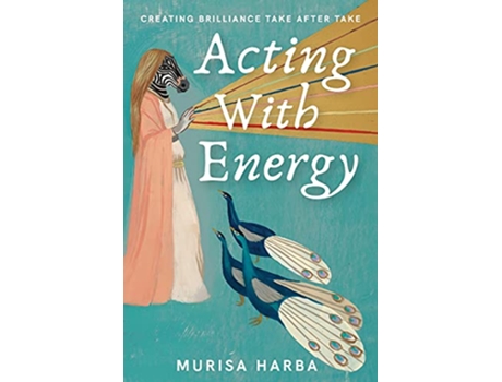 Livro Acting With Energy Creating Brilliance Take After Take de Murisa Harba (Inglês)