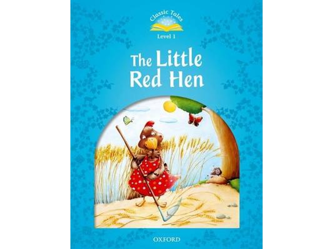 Livro Classic Tales Second Edition Level 1 The Little Red Hen de Sue Arengo (Inglês)