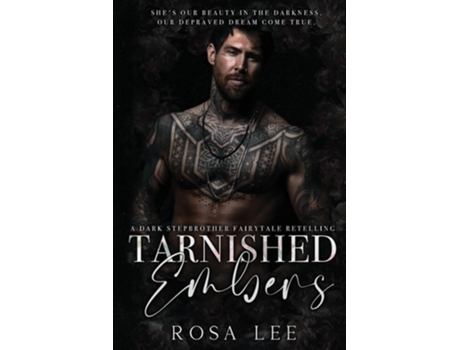 Livro Tarnished Embers A Dark Stepbrother Fairytale Retelling de Rosa Lee (Inglês)