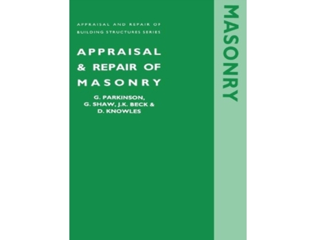Livro Appraisal and Repair of Masonry (Appraisal and Repair of Building Structures Series) G Parkinson, G Shaw et al. (Inglês)