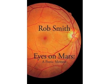 Livro Eyes on Mars A Poetic Memoir de Rob Smith (Inglês)