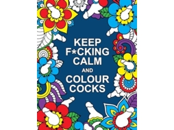 Livro Keep Fcking Calm and Colour Cocks de Summersdale Publishers (Inglês)