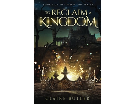 Livro To Reclaim A Kingdom A New Adult Medieval Fantasy Romance de Claire Butler (Inglês)