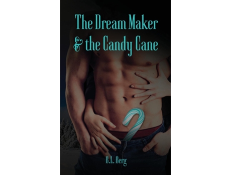 Livro The Dream Maker and the Candy Cane de BL Berg (Inglês)