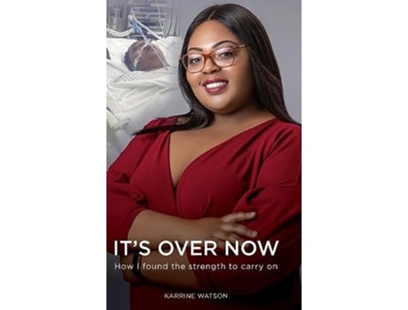 Livro Its Over Now How I found the strength to carry on de Karrine Watson (Inglês - Capa Dura)
