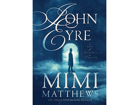 Livro John Eyre A Tale of Darkness and Shadow de Mimi Matthews (Inglês)