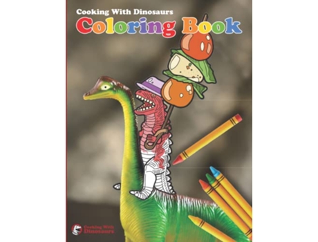 Livro Cooking With Dinosaurs Coloring Book de Cooking With Dinosaurs (Inglês)