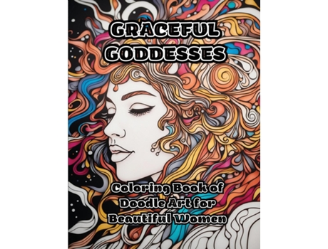 Livro Graceful Goddesses Coloring Book of Doodle Art for Beautiful Women de ColorZen (Inglês)