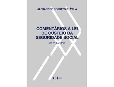 Livro Comentários À Lei De Custeio Da Seguridade Social Lei No 8.212/91 de Alexandre Rossato SÁvila (Português)