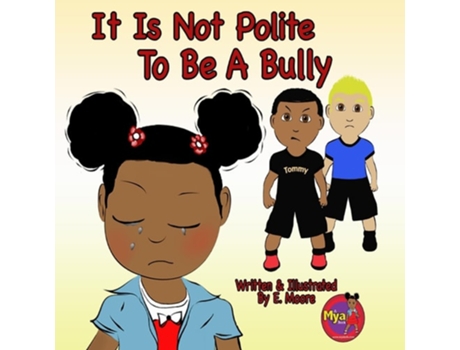 Livro It Is Not Polite To Be A Bully de E Moore (Inglês)