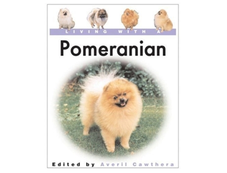 Livro Living With A Pomeranian De Averil Cawthera (inglês - Capa Dura)