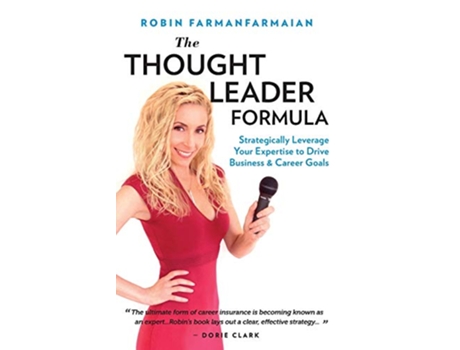 Livro The Thought Leader Formula Strategically Leverage Your Expertise to Drive Business Career Goals de Robin Farmanfarmaian (Inglês)