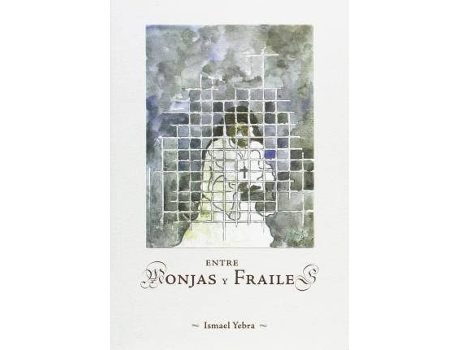 Livro Entre Monjas Y Frailes de Ismael Yebra Sotillo (Espanhol)
