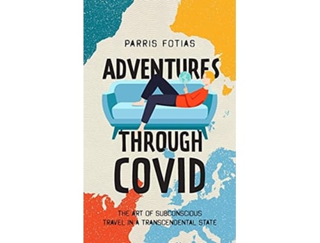 Livro Adventures Through COVID The Art of Subconscious Travel in a Transcendental State de Fotias Parris (Inglês)