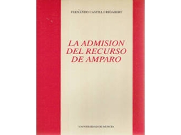 Livro La Admisión Del Recurso De Amparo de Fernando Castillo Rigabert (Espanhol)
