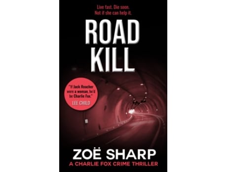 Livro Road Kill 05 Charlie Fox Crime Mystery Thriller Series De Zoe Sharp (inglês)