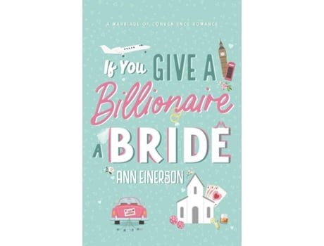 Livro If You Give A Billionaire A Bride de Ann Einerson (Inglês)
