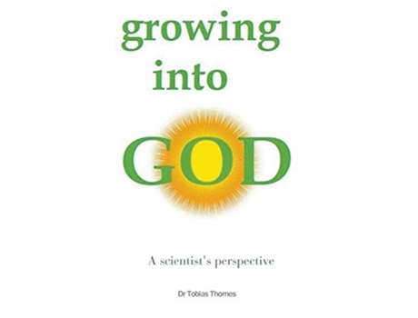 Livro Growing into God de Tobias Jw Thornes (Inglês)