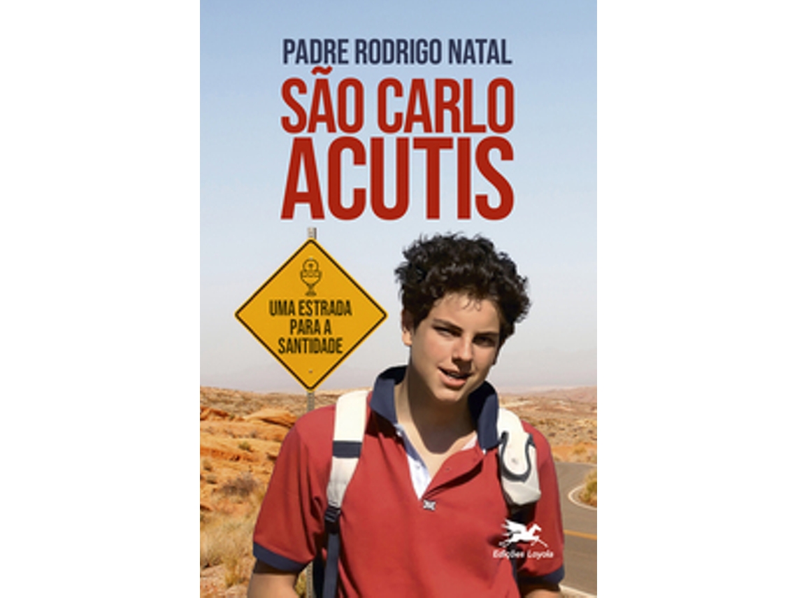 Livro São Carlo Acutis Uma Estrada Para A Santidade De Rodrigo Natal (português Do Brasil)