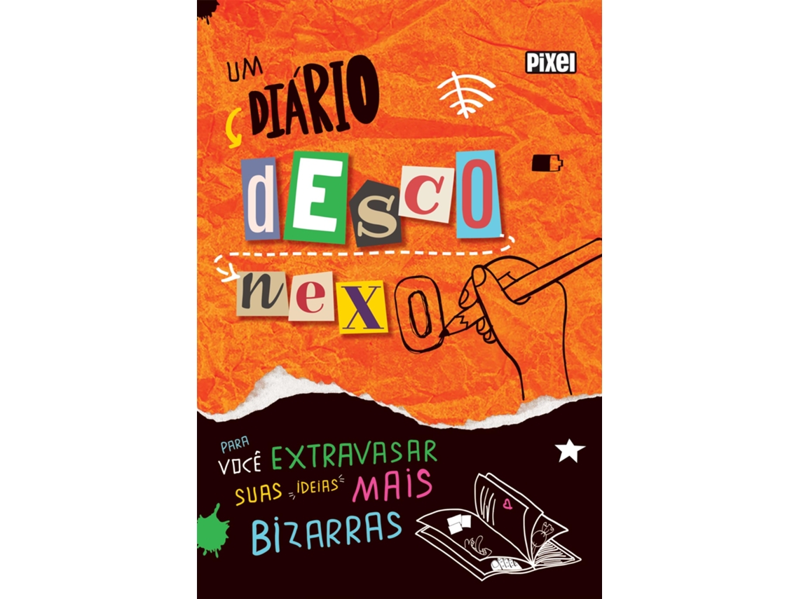 Livro Um Diário Desconexo Para Você Extravasar Suas Ideias Mais Bizarras de Editora Pixel (Português)