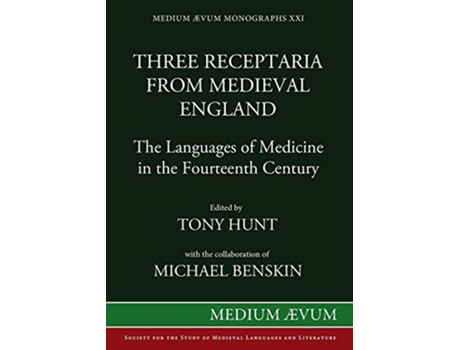 Livro Three Receptaria from Medieval England The Languages of Medicine in the Fourteenth Century Medium Aevum Monographs de Hunt Tony (Inglês)