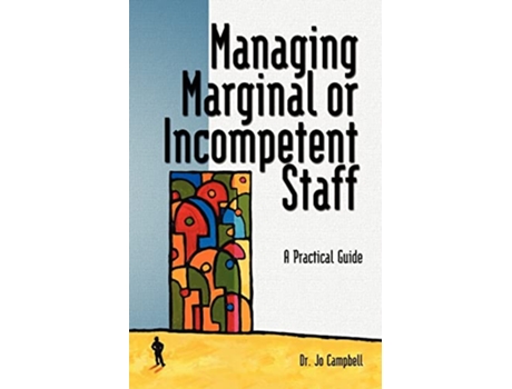 Livro Managing Marginal or Incompetent Staff A Practical Guide de Jo Campbell (Inglês)