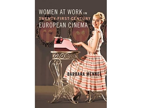 Livro Women at Work in TwentyFirstCentury European Cinema de Barbara Mennel (Inglês)