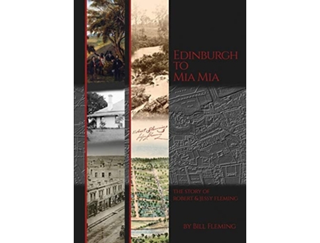 Livro Edinburgh To Mia Mia The Story Of Robert And Jessy Fleming De Bill Fleming (inglês)