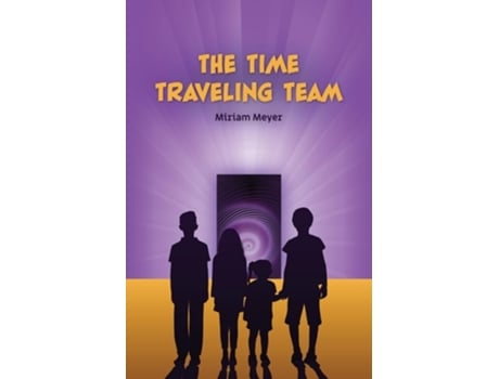 Livro The Time Traveling Team de Miriam Meyer (Inglês)