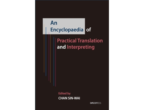 Livro Encyclopaedia of Practical Translation and Interpreting de Chan Sin-Wai (Inglês - Capa Dura)