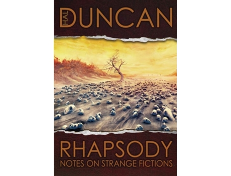 Livro Rhapsody Notes On Strange Fictions De Hal Duncan (inglês)