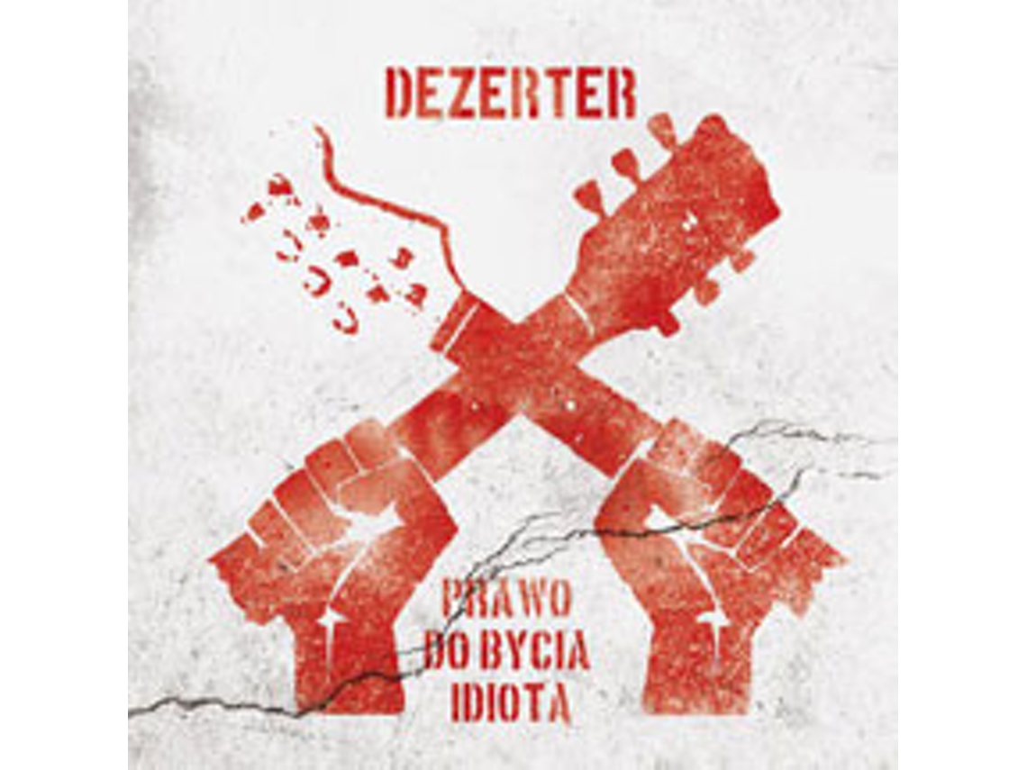 CD Dezerter - Prawo Do Bycia Idiot