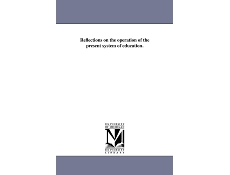 Livro Reflections On The Operation Of The Present System Of Education. De C C Andrews (inglês)