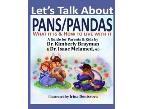 Livro Let’s Talk About PANS PANDAS What It Is How to Live With It A Guide For Parents and Kids de Dr Kimberly Brayman e Dr Isaac Melamed (Inglês)