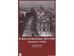 Livro El Banc de Barcelona, 1874-1920 decadència i fallida de Yolanda Blasco Martel e Carles Sudrià I Triay (Espanhol)