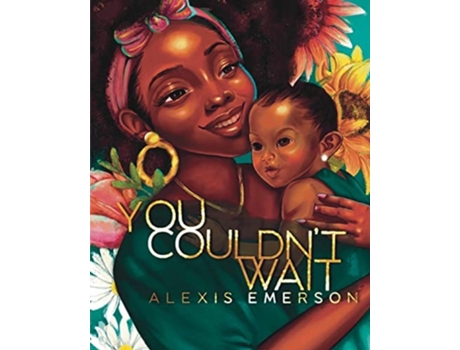Livro You Couldnt Wait De Alexis Emerson (inglês)