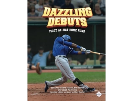 Livro Dazzling Debuts First At-Bat Home Runs de Giselle Stancic, Bill Nowlin et al. (Inglês)
