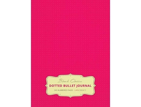 Livro Large 85 x 11 Dotted Bullet Journal Pink 17 Hardcover 245 Numbered Pages de Blank Classic (Inglês)