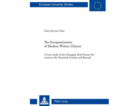 Livro The Europeanization of Modern Written Chinese de Ho Yan Chan (Inglês)