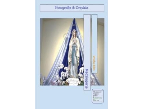 Livro Medziugorje Fotografie Amp Oramp281dzia De Orsolya Eden (polaco)