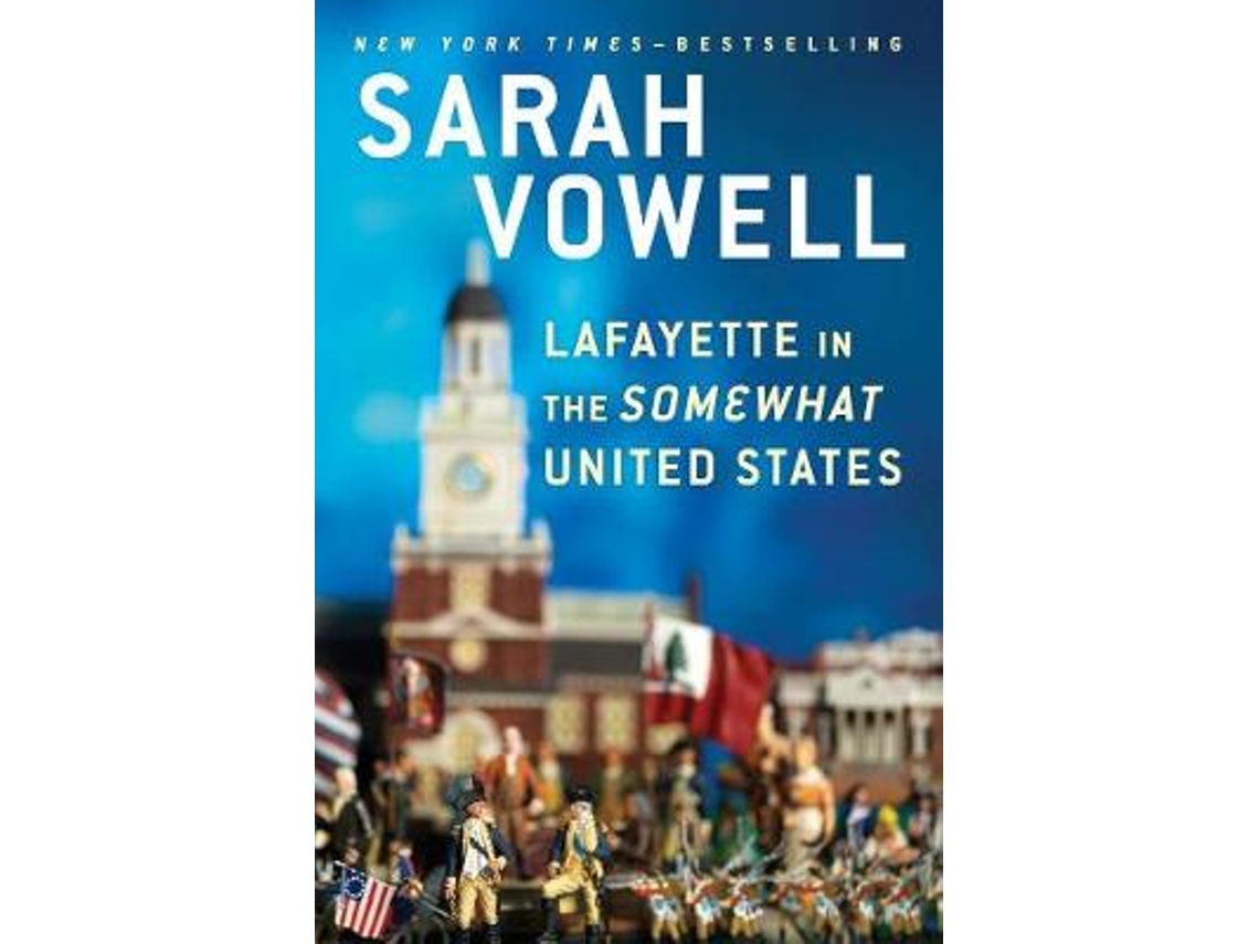 Livro Lafayette In The Somewhat United States de Sarah Vowell (Inglês)