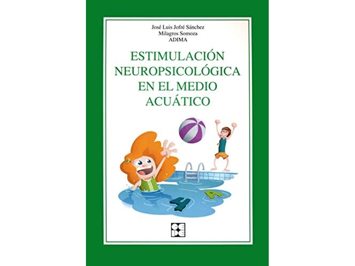 Livro Estimulación Neuropsicológica En El Medio Acuático Da Editorial Cepe De José Luis Jofre Sánchez, Milagros Somoza Et Al. (espanhol)