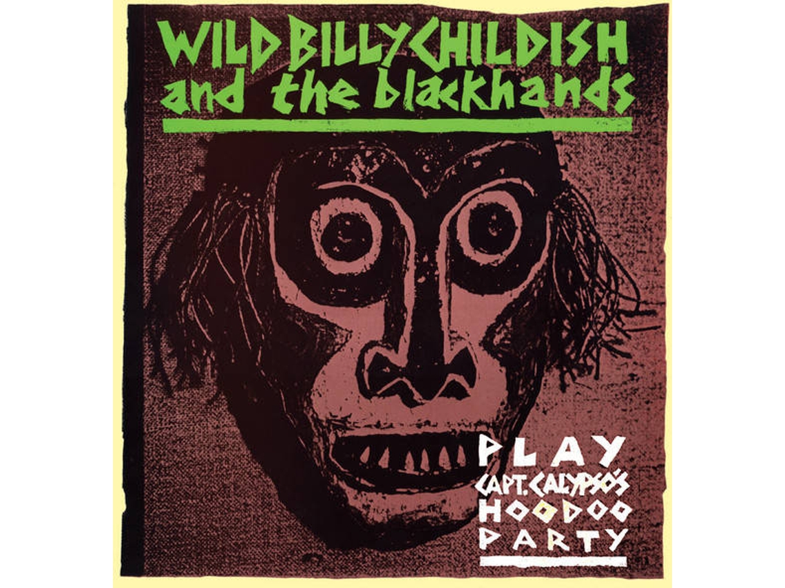 CD Wild Billy Childish And The Blackhands - Play: Capt'n Calypso's Hoodoo Party