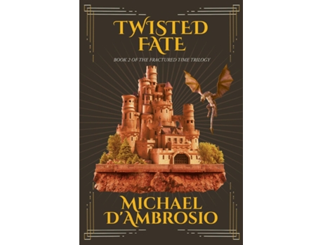 Livro Twisted Fate Book 2 Of The Fractured Time Trilogy De Michael D'ambrosio (inglês)