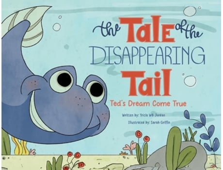 Livro The Tale of the Disappearing Tail Teds Dream Come True de Tricia Wb Jordan (Inglês)