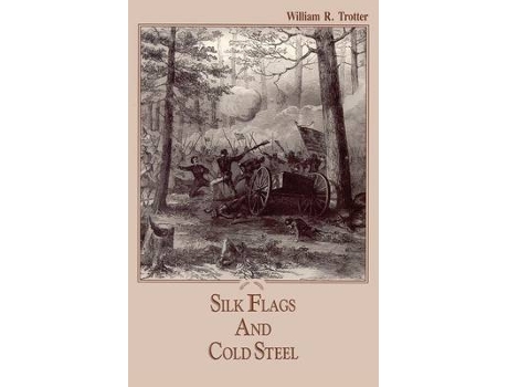 Livro silk flags and cold steel de william r. trotter (inglês)